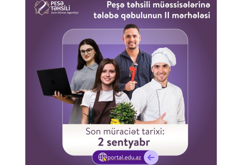 Peşə təhsili müəssisələrinə tələbə qəbulunun II mərhələsinə başlanılır